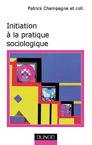 Stock image for Initiation  la pratique sociologique for sale by medimops