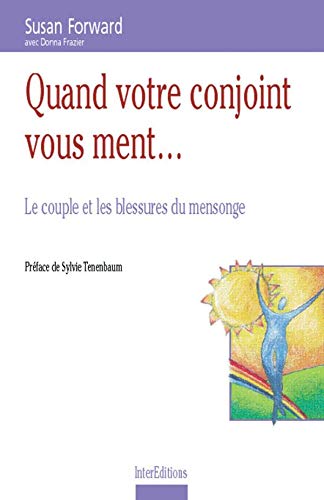 Beispielbild fr Quand Votre Conjoint Vous Ment. : Le Couple Et Les Blessures Du Mensonge zum Verkauf von RECYCLIVRE