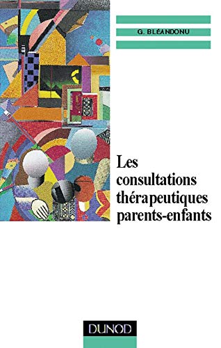 Beispielbild fr Les consultations thrapeutiques parents-enfants (Psychotherapies) zum Verkauf von medimops