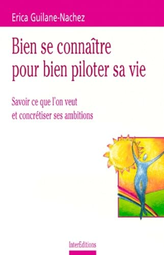 BIEN SE CONNAITRE POUR BIEN PILOTER SA VIE