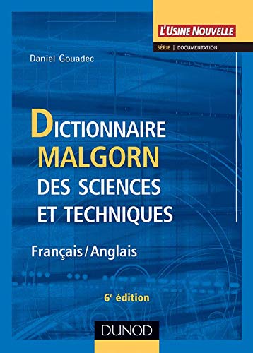 Stock image for Dictionnaire Malgorn des Sciences et Techniques. 6e dition for sale by Mouvements d'Ides - Julien Baudoin
