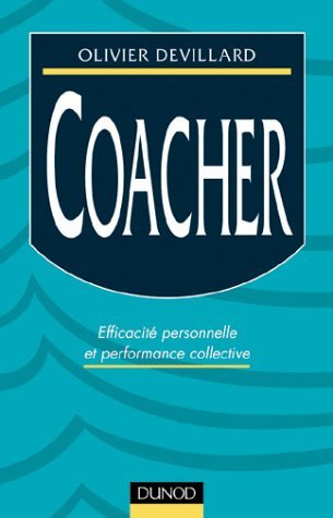 Stock image for Coacher : Efficacit personnelle et performance collective for sale by medimops
