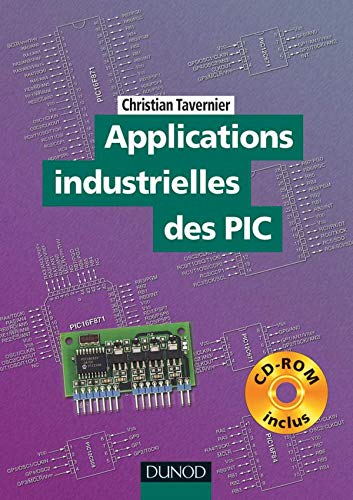 Imagen de archivo de Applications industrielles des PIC (+ CD-Rom) a la venta por Ammareal