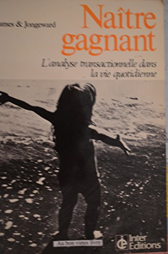 Beispielbild fr Natre Gagnant : L'analyse Transactionnelle Dans La Vie Quotidienne zum Verkauf von RECYCLIVRE