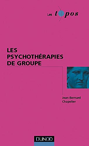 Stock image for Les psychoth?rapies de groupe - Jean-Bernard Chapelier for sale by Book Hmisphres