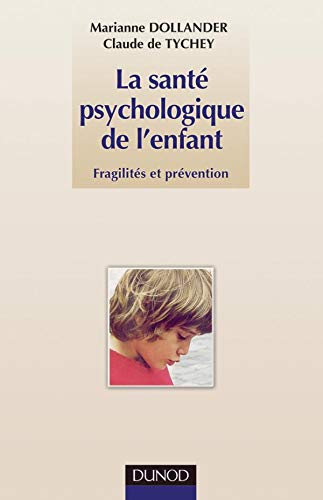 Beispielbild fr La Sant psychologique de l'enfant : Fragilit et prvention zum Verkauf von medimops