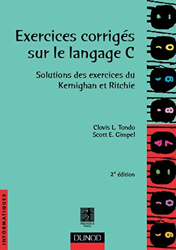 Imagen de archivo de Exercices corriges sur le langage C : Solutions des exercices du Kernighan et Ritchie. a la venta por Books+