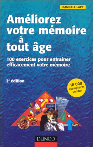 Stock image for Amliorez Votre Mmoire  Tout ge : 100 Exercices Pour Entraner Efficacement Votre Mmoire for sale by RECYCLIVRE