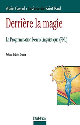 Stock image for Derrire la magie : la programmation neuro-linguistique (PNL) for sale by medimops