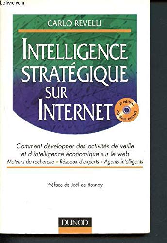 Stock image for Intelligence stratgique sur Internet : Comment dvelopper des activits de veille et d'intelligence conomique sur le web for sale by Ammareal