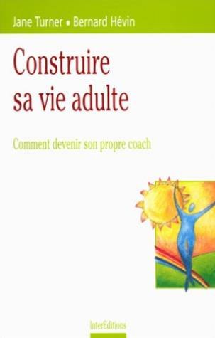 Stock image for Construire sa vie adulte : Comment devenir son propre coach for sale by medimops