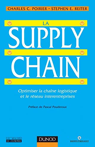 Beispielbild fr La Supply Chain : Optimiser La Chane Logistique Et Le Rseau Interentreprises zum Verkauf von RECYCLIVRE