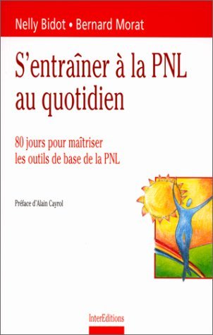 Imagen de archivo de S'entraîner  la PNL au quotidien: 80 jours pour maîtriser les outils de base de la PNL a la venta por AwesomeBooks