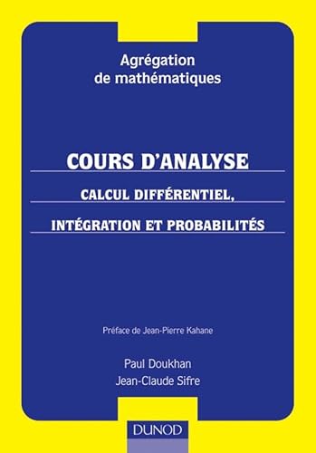 Stock image for Agrgation de mathmatiques : Cours d'analyse - Calcul differentiel, intgration et probabilits for sale by Ammareal