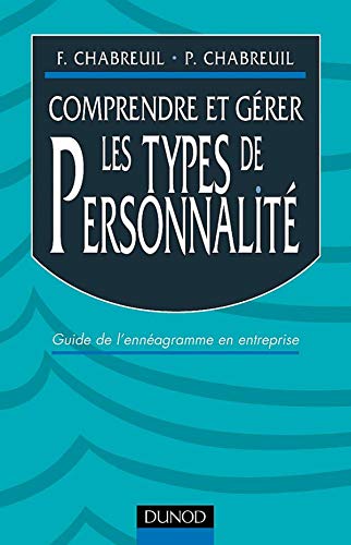 Beispielbild fr Comprendre er grer les types de personalit : Guide de l'nnagramme en entreprise Chabreuil, Patricia and Chabreuil, Fabien zum Verkauf von e-Libraire