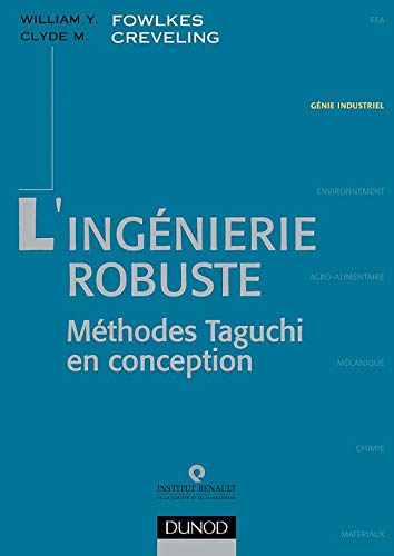 Beispielbild fr L'ingnierie Robuste : Les Mthodes Taguchi Pour La Conception Et Le Dveloppement Des Produits zum Verkauf von RECYCLIVRE
