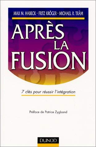 Beispielbild fr Aprs la fusion, 7 cls pour russir l'integration zum Verkauf von medimops