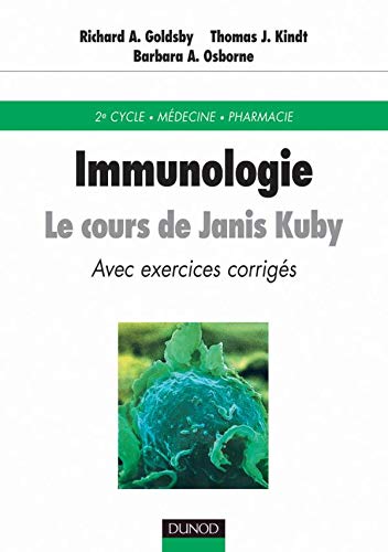 Immunologie: Le Cours de Janis Kuby avec questions de rÃ©vision (9782100053803) by Goldsby, Richard; Kindt, Claude; Osborne, Barbara