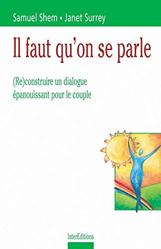 Stock image for Il faut qu'on se parle : (Re)construire un dialogue panouissant pour le couple for sale by Ammareal