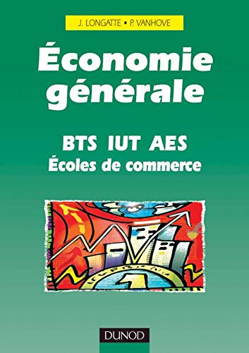 9782100054220: Economie gnrale BTS, IUT, AES, Ecoles de commerce