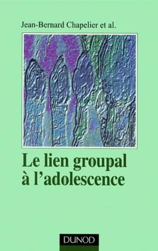 Stock image for Le lien groupal  l'adolescence for sale by Ammareal