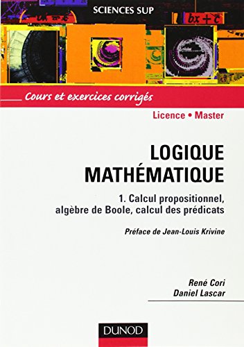 Imagen de archivo de Logique mathmatique, tome 1 : Calcul propositionnel, algbre de Boole, calcul des prdicats a la venta por medimops