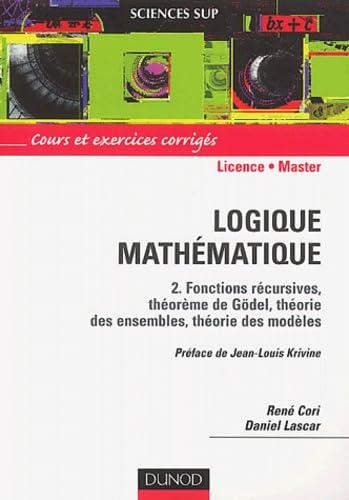 Stock image for Logique mathmatique, tome 2 : Fonctions rcursives, thorme de Gdel, thorie des ensembles, thorie des modles for sale by Ammareal