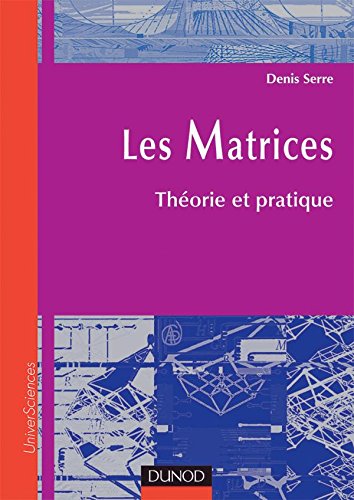 9782100055159: Les Matrices - Thorie et pratique: Thorie et pratique