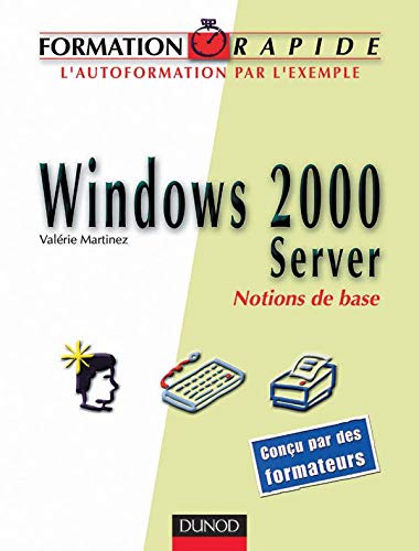 Beispielbild fr Formation rapide Windows 2000 Server zum Verkauf von Ammareal