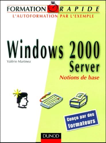 Formation rapide Windows 2000 Server (9782100055326) by Valerie Martinez