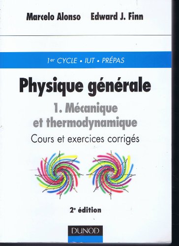 9782100055647: Physique gnrale. Tome 1, Mcanique et thermodinamique. 1er cycle, IUT, prpas. Cours et exercices corrigs