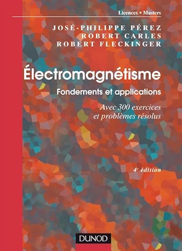 9782100055746: Electromagntisme: Fondements et applications : avec 300 exercices et problmes rsolus