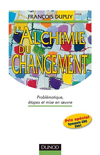 Beispielbild fr L'alchimie du changement : Problmatique, tapes et mise en oeuvre zum Verkauf von medimops