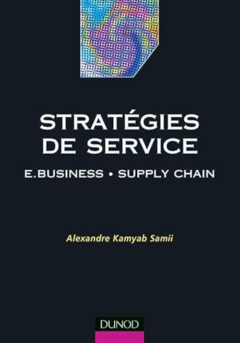 Beispielbild fr Stratgies de service : e-business, supply chain zum Verkauf von Ammareal