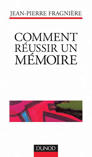 Beispielbild fr Comment r?ussir un m?moire - Jean-Pierre Fragni?re zum Verkauf von Book Hmisphres