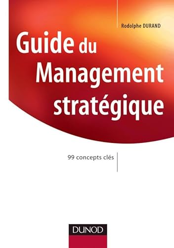 Beispielbild fr Guide de management stratgique : 99 concepts cls zum Verkauf von Ammareal