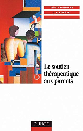 Beispielbild fr Le soutien thrapeutique aux parents zum Verkauf von medimops