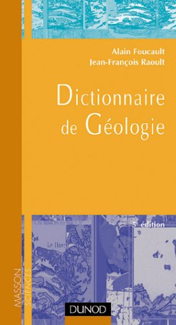 Dictionnaire de geologie 5e Ã©dition (9782100058365) by Foucault