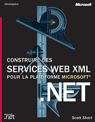 Beispielbild fr Construire des services Web XML pour la plateforme Microsoft zum Verkauf von Ammareal