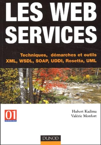 Stock image for Les Web services - Techniques, dmarches et outils : XML-WSDL-SOAP-UDDI-Rosetta-UML for sale by Ammareal