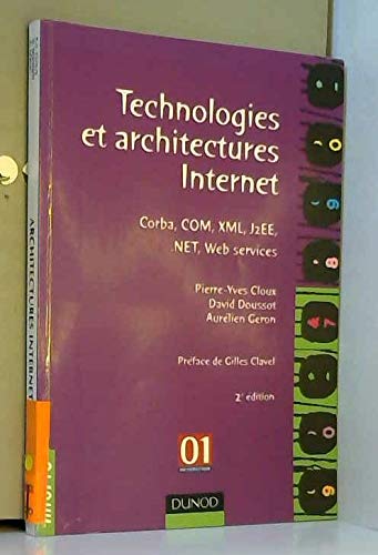 Beispielbild fr Technologies et architectures Internet. Corba, COM, XML, J2EE, .NET, Web services, 2me dition (Info Pro) zum Verkauf von medimops