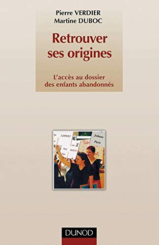 9782100066254: Retrouver Ses Origines. L'Acces Au Dossier Des Enfants Abandonnes, 2eme Edition