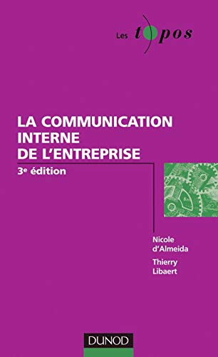 Imagen de archivo de LA COMMUNICATION INTERNE DE L'ENTREPRISE 3E EDITION a la venta por LiLi - La Libert des Livres