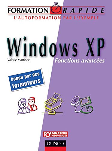 Formation rapide Windows XP: Fonctions avancÃ©es (9782100068081) by Martinez