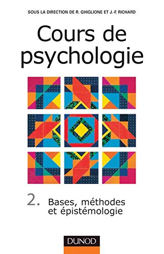 Beispielbild fr Cours de psychologie, tome 2 : Bases, mthodes, pistmologie zum Verkauf von medimops