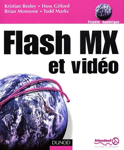 La vidÃ©o avec Flash MX (9782100069125) by Kristian Besley; Brian Monnone; Hoss Gifford; Todd Marks