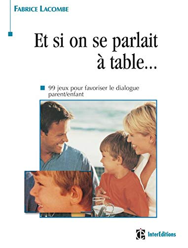 Beispielbild fr Et si on parlait  table ? 99 jeux pour favoriser le dialogue parent/enfant zum Verkauf von medimops