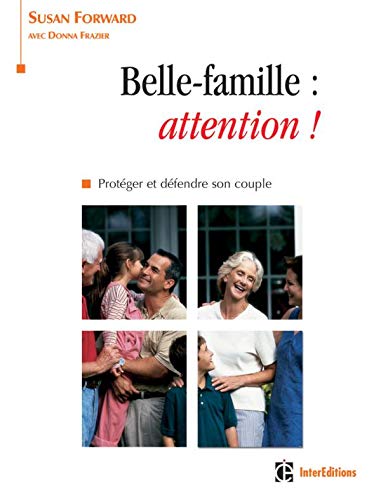 Belle-famille, attention !: ProtÃ©ger et dÃ©fendre son couple (9782100069439) by [???]