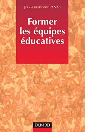 Former les équipes éducatives (Action sociale) - Panas, Jean-Christophe