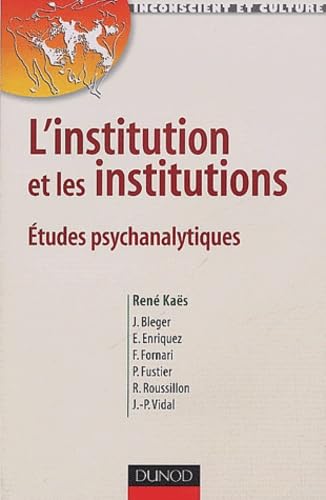 Beispielbild fr L'institution et les institutions : tudes psychanalytiques zum Verkauf von medimops